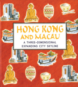 Hong Kong and Macau: A 3-D Expanding City Skyline illustrated by Kristyna Litten
