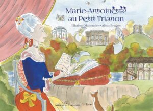 Alexis Bruchon – Marie Antoinette au Petit Trianon (Artist Partners Ltd, illustrator, publishing)